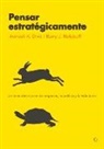 Avinash K. Dixit - Pensar Estratégicamente: Un Arma Decisiva En Los Negocios, La Política Y La Vida Diaria