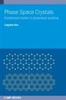 Dr. Lingzhen (Max Planck Institute for the Science of Light (Germany)) Guo, Lingzhen Guo - Phase Space Crystals