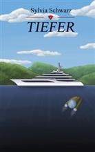 Sylvia Schwarz - Tiefer
