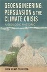 Ehren Helmut Pflugfelder - Geoengineering, Persuasion, and the Climate Crisis