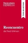 ResumenExpress - Reencuentro de Fred Uhlman (Guía de lectura)