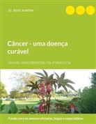 Bodo Koehler, Dr. Bodo Koehler - Câncer - uma doença curável