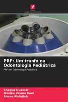 Ahsan Abdullah, Monika Verma Koul, Sheeba Quamar - PRF: Um trunfo na Odontologia Pediátrica