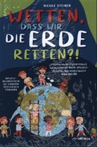Nicole  Steiner, Nicole Steiner, Nicole Steiner - Wetten, dass wir die Erde retten?!