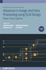 Kusum Lata, Sandeep Saini, Abhishek Sharma, Kusum Lata, Kusum (The LNM Institute of Information Technology (India)) Lata, Sandeep Saini... - Advances in Image and Data Processing using VLSI Design, Volume 1