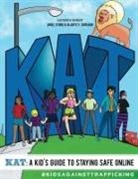 Christian Ebel, Kelli Ebel, Kids Against Trafficking, Ariel Stone - KAT - A Kid's Guide to Staying Safe Online