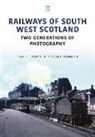 David Cross, Stuart Fowler, DAVID STUART FOWLER - Railways of South West Scotland: Two Generations of Photography