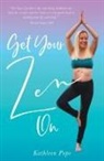 Kathleen Pope - Get Your Zen On