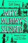 Gill Sims - Why Mummy's Sloshed