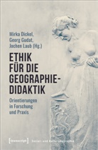 Mirka Dickel, Georg Gudat, Jochen Laub - Ethik für die Geographiedidaktik