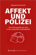 Stephanie Schmidt - Affekt und Polizei