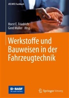 Friedrich, Horst E Friedrich, Horst E. Friedrich, Müller, Gerd Müller - Werkstoffe und Bauweisen in der Fahrzeugtechnik