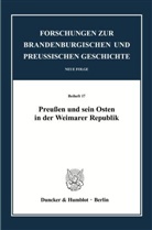 Manfred Kittel, Gabriele Schneider, Thomas Simon - Preußen und sein Osten in der Weimarer Republik.