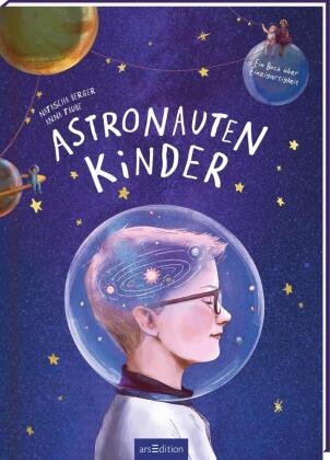 Natascha Berger, Anna Taube, Natascha Berger - Astronautenkinder - Ein Buch über Einzigartigkeit