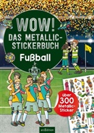 Sebastian Coenen - WOW! Das Metallic-Stickerbuch - Fußball