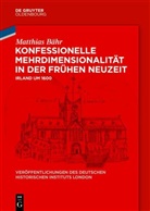 Matthias Bähr - Konfessionelle Mehrdimensionalität in der Frühen Neuzeit