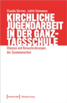 Claudia Gärtner, Judith Könemann - Kirchliche Jugendarbeit in der Ganztagsschule
