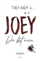 THEA WiLK - JOEY. du bist mein