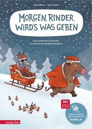 Jörg Hilbert, Felix Janosa - Morgen, Rinder, wird's was geben - Eine turbulente Geschichte mit acht neuen Weihnachtsliedern