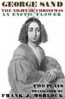 George Sand - The Night of Christmas & An Exotic Flower