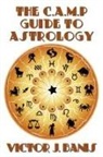 Victor J. Banis - The C.A.M.P. Guide to Astrology