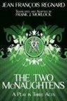 Jean Francois Regnard - The Two McNaughtens