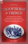 R. A. Lloyd - TROOP, HORSE & TRENCH - THE EXPERIENCES OF A BRITISH LIFEGUARDSMAN OF THE HOUSEHOLD CAVALRY FIGHTING ON THE WESTERN FRONT DURING THE FIRST WORLD WAR 1914-18