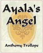 Anthony Trollope, Anthony Trollope - Ayalas Angel -