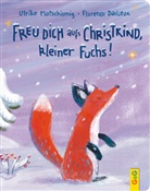 Ulrike Motschiunig, Florence Dailleux - Freu dich aufs Christkind, kleiner Fuchs!