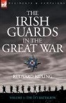 Rudyard Kipling - The Irish Guards in the Great War - Volume 1 - The First Battalion
