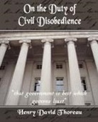 Henry David Thoreau, Henry D. Thoreau - On the Duty of Civil Disobedience