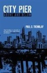 Paul Tremblay, Paul G. Tremblay - City Pier
