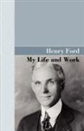 Henry Ford - My Life And Work