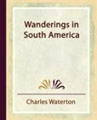 Charles Waterton, Waterton Charles Waterton - Wanderings in South America