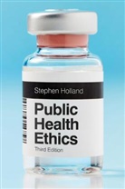 Holland, S Holland, Stephen Holland - Public Health Ethics