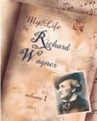 Richard Wagner - My Life Vol. I