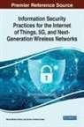 Biswa Mohan Sahoo, Suman Avdhesh Yadav - Information Security Practices for the Internet of Things, 5G, and Next-Generation Wireless Networks