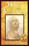 Anya Luz Lobos, 1st World Library - Wild Knowing