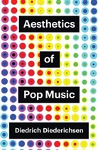 Diederichsen, D Diederichsen, Diedrich Diederichsen - Aesthetics of Pop Music