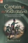 Jonathan Leach - Captain of the 95th (Rifles) an Officer of Wellington's Sharpshooters During the Peninsular, South of France and Waterloo Campaigns of the Napoleonic