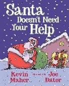 Kevin Maher, Joe Dator - Santa Doesn't Need Your Help