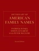 Patrick Hanks, Patrick (Visiting Professor At the Research Hanks, Simon Lenarčič, Patrick Hanks, Hanks Patrick, Simon Lenar^D%ci^D%c... - Dictionary of American Family Names, 2nd Edition