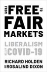 Rosalind Dixon, Rosalind (Professor of Law Dixon, Dixon Rosalind, Richard Holden, Richard (Professor of Economics Holden, Richard/ Dixon Holden... - From Free to Fair Markets