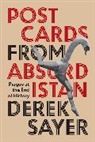 Derek Sayer, Sayer Derek - Postcards From Absurdistan