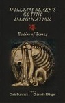 Chris Effinger Bundock, Chris Bundock, Elizabeth Effinger - William Blake''s Gothic Imagination