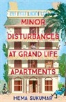 HEMA SUKUMAR, Hema Sukumar - Minor Disturbances at Grand Life Apartments