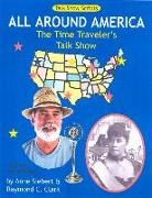 Raymond C Clark, Raymond C. Clark - All Around America - The Time Traveler's Talk Show: Talk Show Scripts