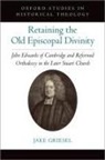Jake Griesel, Jake (Lecturer in Church History and Angl Griesel, Jake (Lecturer in Church History and Anglican Studies &amp; Research Associate in the Faculty of Theology Griesel - Retaining the Old Episcopal Divinity