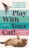 Mikel Delgado, Mikel Maria Delgado, DR MIKEL MARIA DELGA - Play With Your Cat!
