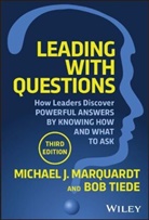 Marquardt, Michael J Marquardt, Michael J. Marquardt, Michael J. Tiede Marquardt, Bob Tiede - Leading With Questions